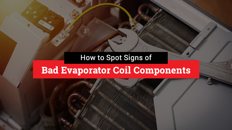 Signs of Bad Evaporator Coil Components