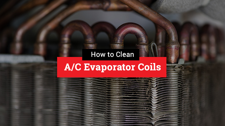How to Clean A/C Evaporator Coils